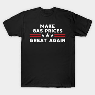 Make Gas Prices Great Again T-Shirt